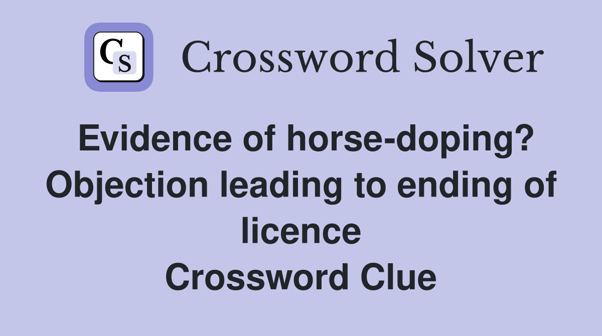 Evidence of horsedoping? Objection leading to ending of licence
